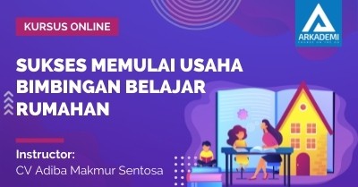 Sukses Memulai Usaha Bimbingan Belajar Rumahan Arkademi